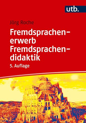Fremdsprachenerwerb - Fremdsprachendidaktik Fremdsprachenerwerb - Fremdsprachendidaktik von UTB
