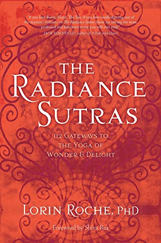 The Radiance Sutras: 112 Gateways to the Yoga of Wonder & Delight