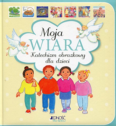 Moja wiara Katechizm obrazkowy dla dzieci