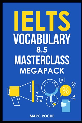 IELTS Vocabulary 8.5 Masterclass Series MegaPack Books 1, 2, & 3: Advanced Vocabulary Masterclass Books: Full Self-Study Course for IELTS 8.5 ... IELTS Program (IELTS Vocabulary Book, Band 4) von Independently published