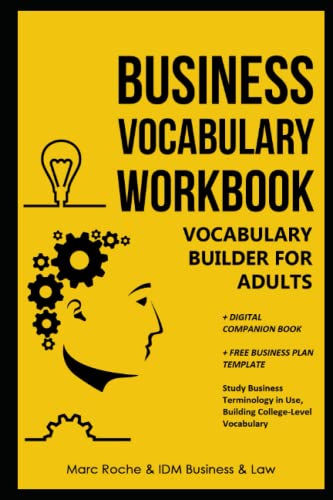 Vocabulary Builder for Adults: Business Vocabulary Workbook + Digital Companion Book + FREE Business Plan Template. Study Business Terminology in Use, ... Speaking, Communication & Etiquette, Band 7) von Independently published