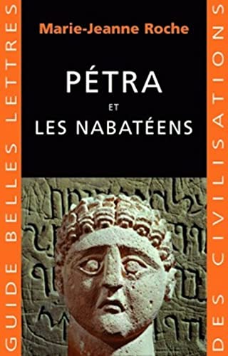 Petra Et Les Nabateens (Guides Belles Lettres des civilisations, Band 28)