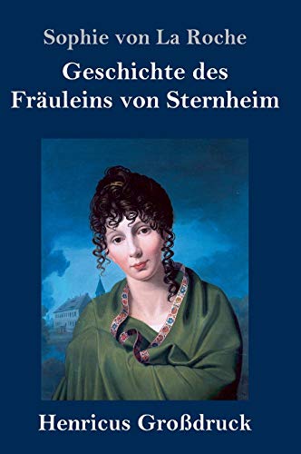 Geschichte des Fräuleins von Sternheim (Großdruck) von Henricus