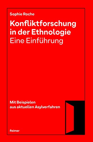 Konfliktforschung in der Ethnologie ― Eine Einführung: Mit Beispielen aus aktuellen Asylverfahren von Reimer, Dietrich