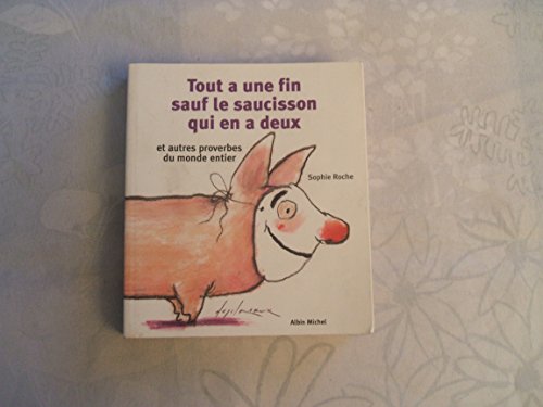 Tout a une fin, sauf le saucisson qui en a deux et autres proverbes du monde entier von ALBIN MICHEL