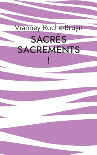 Sacrés sacrements !: Quotidien en vers de notre pauvreté von BoD – Books on Demand – Frankreich