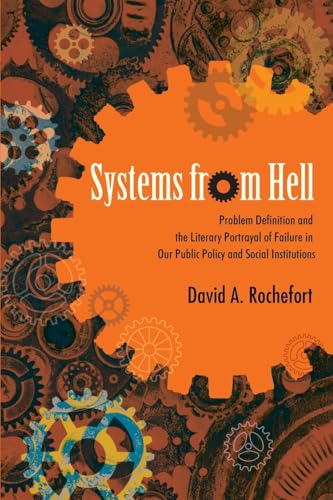 Systems from Hell: Problem Definition and the Literary Portrayal of Failure in Our Public Policy and Social Institutions (Suny New Political Science) von State University of New York Press