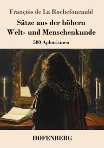 Sätze aus der höhern Welt- und Menschenkunde: 500 Aphorismen von Henricus - Edition Deutsche Klassik GmbH