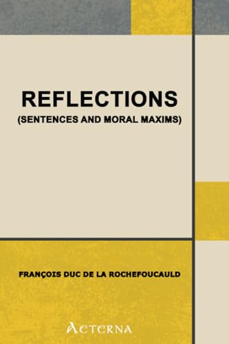 Reflections; or Sentences and Moral Maxims Reflections; or Sentences and Moral Maxims von Aeterna