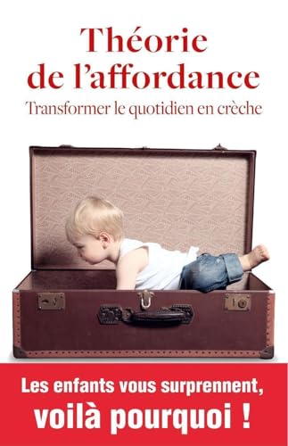 Théorie de l'affordance: Transformer le quotidien en crèche von PHILIPPE DUVAL