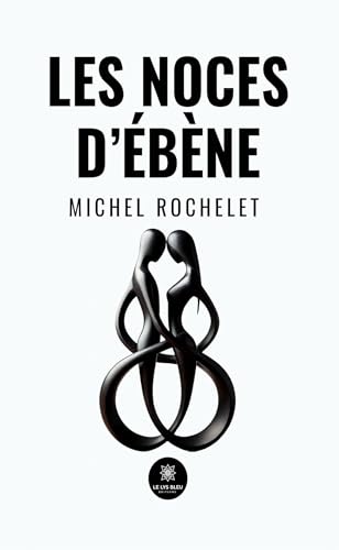 Les noces d’ébène von LE LYS BLEU EDITIONS SAS