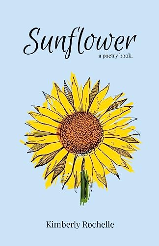 Sunflower: A Poetry Book. von Lulu.com