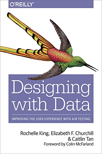 Designing with Data: Improving the User Experience with A/B Testing von O'Reilly Media