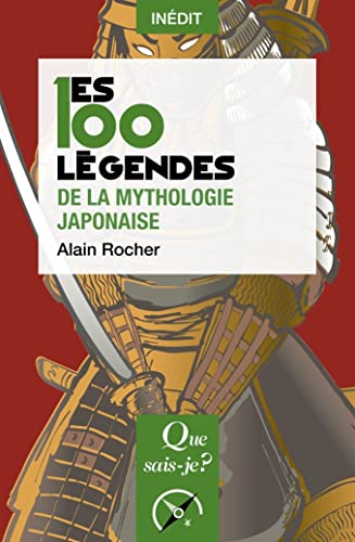 Les 100 légendes de la mythologie japonaise von QUE SAIS JE
