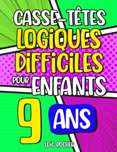 Casse-Têtes Logiques Difficiles pour Enfants de 9 ans: Plus de 200 jeux pour enfants (Jeux de réflexion pour enfants, Band 3) von Blue Yonder Books
