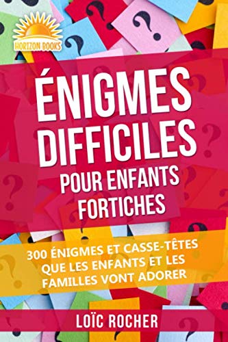 Énigmes Difficiles Pour Enfants Fortiches: 300 Énigmes Et Casse-Têtes Que Les Enfants Et Les Familles Vont Adorer von Blue Yonder Books