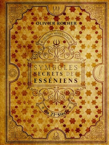Symboles secrets des esséniens du 21e siècle: Dessins Méditatifs