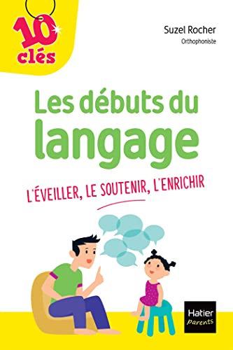 Les débuts du langage: L'éveiller, le soutenir, l'enrichir