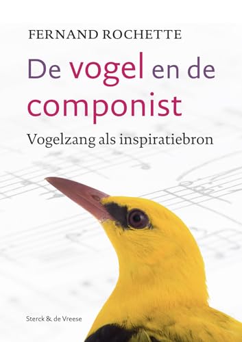 De vogel en de componist: vogelzang als inspiratiebron von Sterck & De Vreese