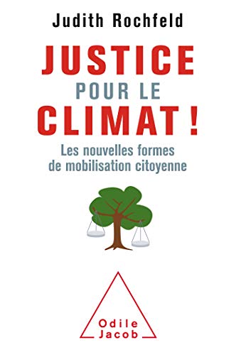 Justice pour le climat: Les nouvelles formes de mobilisation citoyenne von Odile Jacob