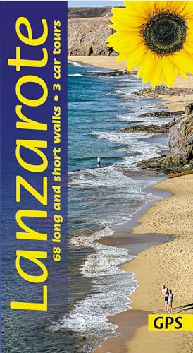 Lanzarote Sunflower Walking Guide: 68 long and short walks with detailed maps and GPS; 3 car tours with pull-out map