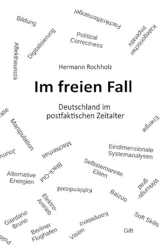 Im freien Fall: Deutschland im postfaktischen Zeitalter von epubli