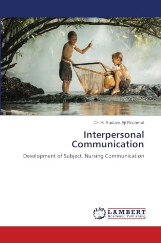 Interpersonal Communication: Development of Subject. Nursing Communication von LAP LAMBERT Academic Publishing