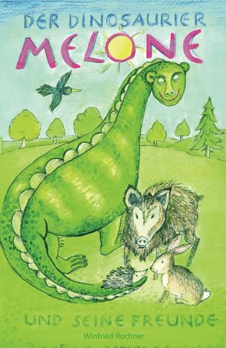 Der Dinosaurier Melone und seine Freunde von Papierfresserchens MTM-Verlag