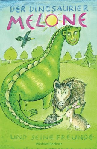 Der Dinosaurier Melone und seine Freunde