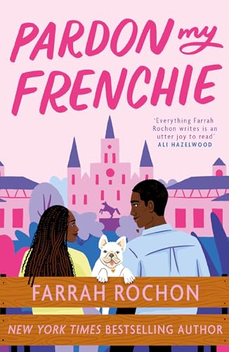 Pardon My Frenchie: The new enemies-to-lovers rom-com guaranteed to make you swoon!