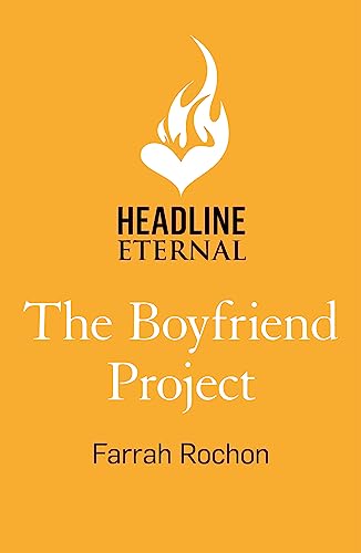 The Boyfriend Project: Smart, funny and sexy - a modern rom-com of love, friendship and chasing your dreams! von Headline Eternal