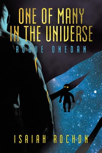 One of Many in the Universe: Rogue Onedan von Archway Publishing
