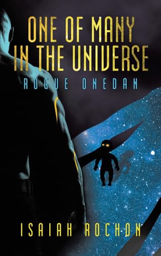 One of Many in the Universe: Rogue Onedan von Archway Publishing