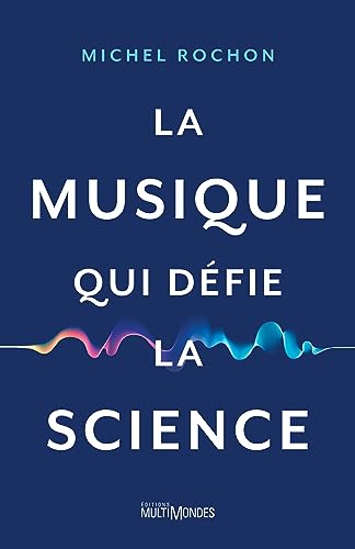 LA MUSIQUE QUI DEFIE LA SCIENCE
