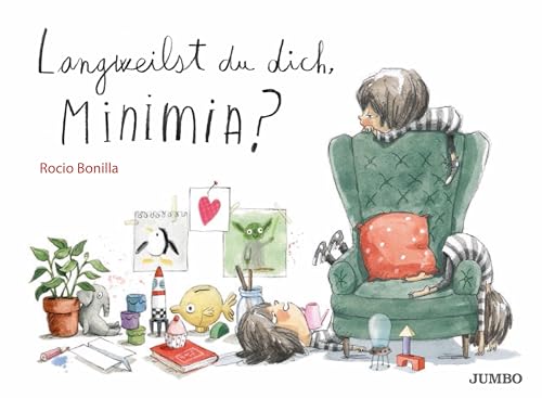 Langweilst du dich, Minimia? (Rocio Bonillas bunte Welt)