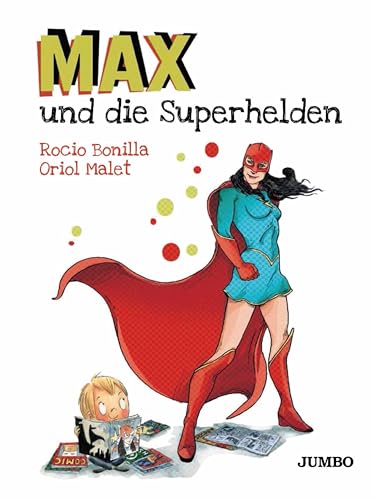 Max und die Superhelden (Rocio Bonillas bunte Welt)