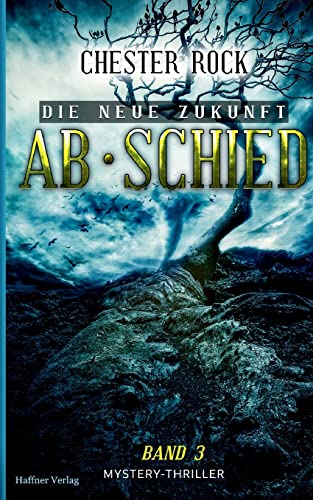 Die neue Zukunft: Band 3 Abschied von Haffner Verlag