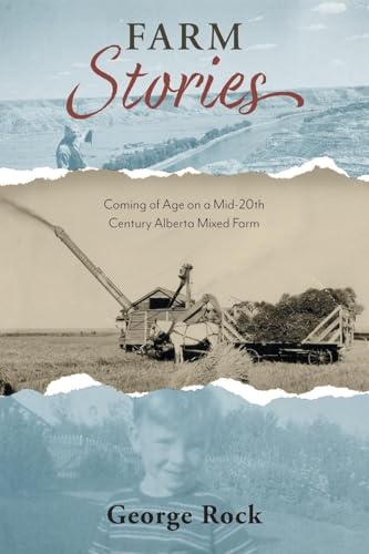 Farm Stories: Coming of Age on a Mid-20th Century Alberta Mixed Farm von FriesenPress