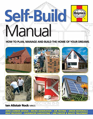 Self-Build Manual: How to Plan, Manage and Build the Home of Your Dreams (Haynes Manuals)