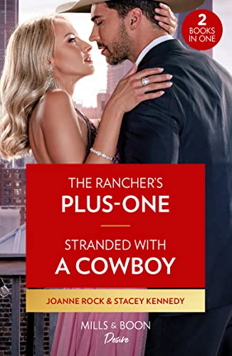 The Rancher's Plus-One / Stranded With A Cowboy: The Rancher's Plus-One (Kingsland Ranch) / Stranded with a Cowboy (Devil's Bluffs)