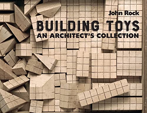 Building Toys: An Architect’s Collection