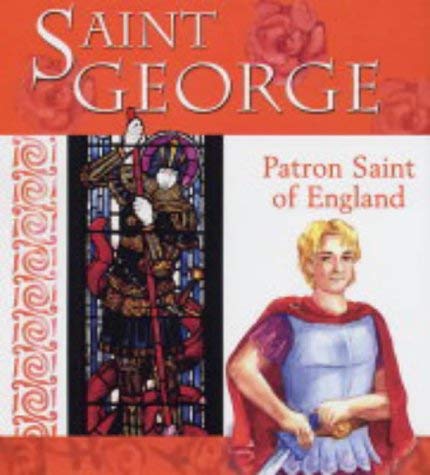 Saint George of England: Patron Saint of England (Saints)