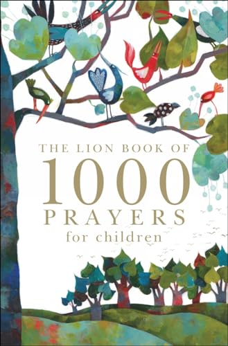 The Lion Book of 1000 Prayers for Children The Lion Book of 1000 Prayers for Children