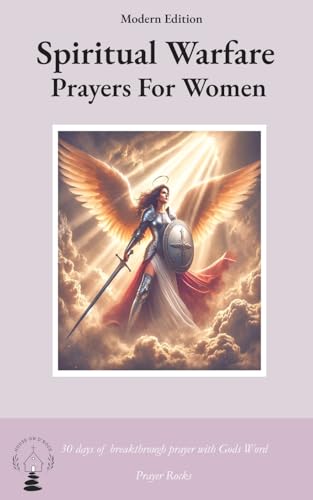 Spiritual Warfare Prayers For Women: 30 Days Breakthrough Prayers Modern Edition Overcome Overthinking, Loneliness, Anger, Spiritual Attacks, and ... (Prayer Book Gifts For Women, Band 1) von HolisticHeals Publishers