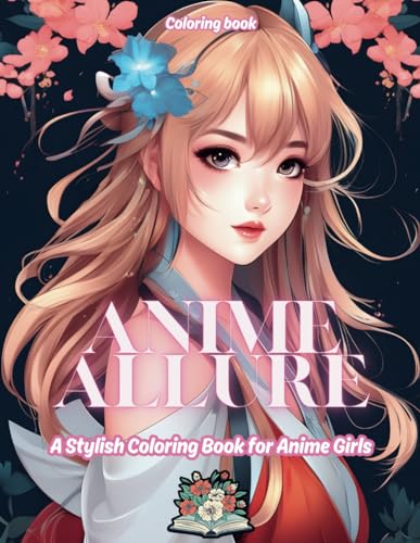 Anime ALLURE: A stylish Coloring book for Anime Girls von Independently published