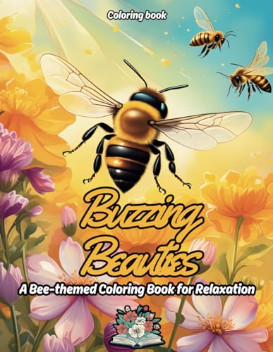 Buzzing Beauties: A bee-themed Coloring Book for relaxation von Independently published