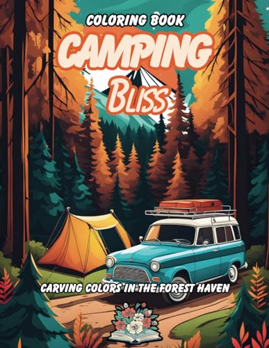 Camping Bliss: Carving colors in Forest Haven von Independently published