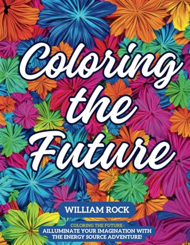 Coloring the future: using Positive Affirmations von Independently published