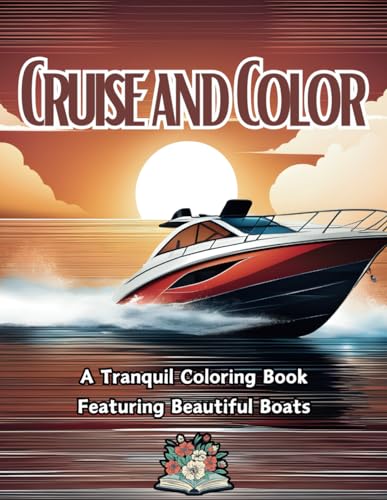 Cruise and Color: A tranquil Coloring Book von Independently published
