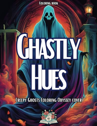 Ghastly Hues: Creepy Ghost Coloring Odyssey Coloring Book
